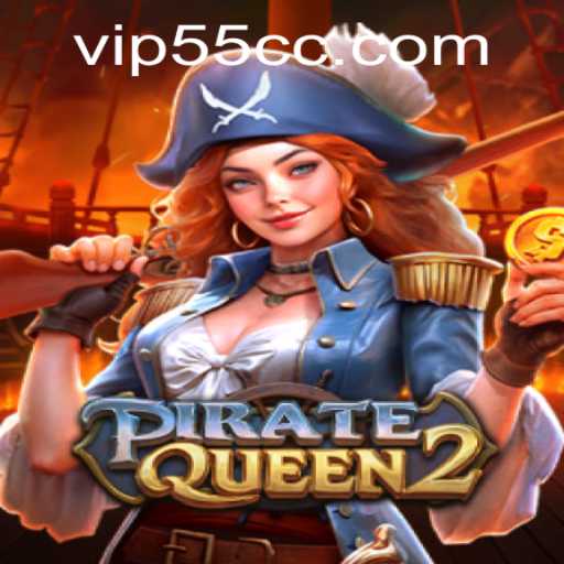 PirateQueen2: Embark on a Daring Adventure with 55cc PH Login